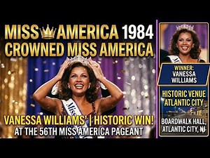 Vanessa Williams Crowned Miss America 1984 | Historic Win at the 56th Miss America Pageant