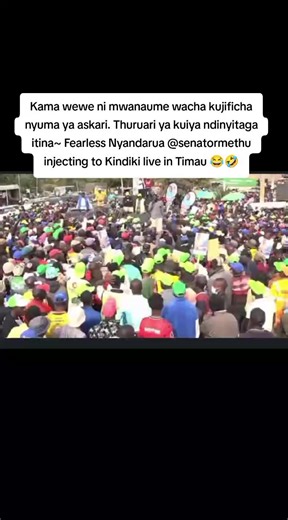 Kama wewe ni mwanaume wacha kujificha nyuma ya askari. Thuruari ya kuiya ndinyitaga itina~ Fearless Nyandarua @senatormethu injecting to Kindiki live in Timau 😂🤣 #shujaahumphrey