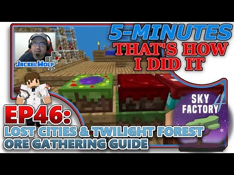[SKYFACTORY 4] EP46 - LOST CITIES & TWILIGHT FOREST - ORE GATHERING GUIDE