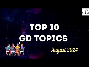 Top 10 GD Topics for August 2024 | Group Discussion Topics With Answers | GD Ideas