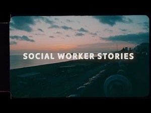 Male Social Worker Stories