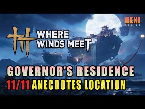 Governor's Residence | All 11 Experience / Anecdote Locations | Where Winds Meet