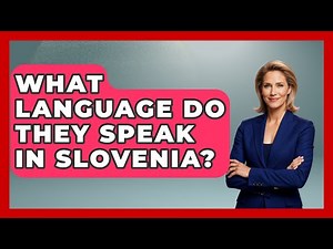 What Language Do They Speak In Slovenia? - The Language Library