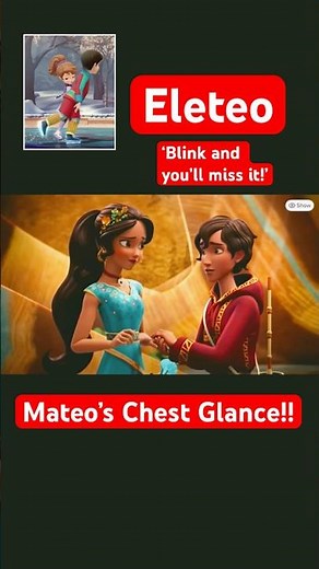 Mateo’s Chest Glance!! - Elena of Avalor #elenaofavalor #eleteo #blinkandyoumissit #chest #mateo