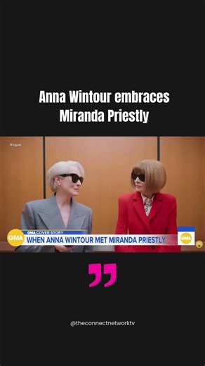 Anna Wintour embraces Miranda Priestly