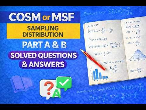 “COSM or MSF | Sampling Distribution | Part A & B Important Questions & Solutions”