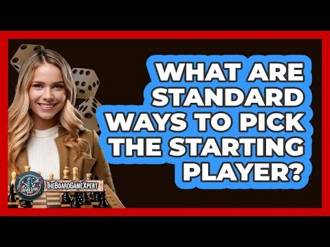 What Are Standard Ways To Pick The Starting Player?