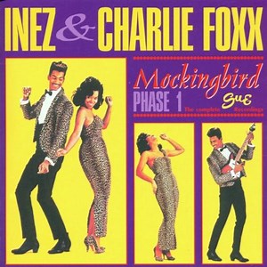 Inez And Charlie Foxx - Mockingbird - Phase 1: The Complete Sue Recordings