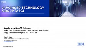 Take Your CSM to the Next Level: What's New in IBM Copy Services Manager 6.3.12 & 6.3.13 - January 28, 2025