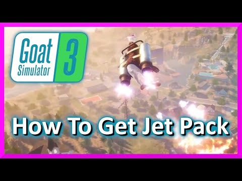How To Get Jet Pack - Goat Simulator 3