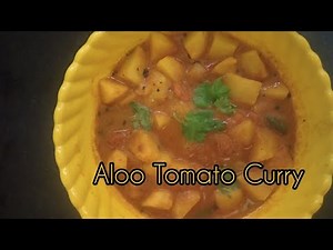 Aloo Tomato Curry - 15 mins recipe - Simple & Tasty Recipe - Easy & Quick Recipe