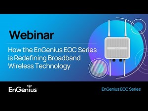 Webinar: How the EOC Series is Redefining Broadband Wireless Technology