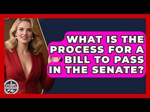 What Is the Process for a Bill to Pass in the Senate? - Inside the Legislative Branch