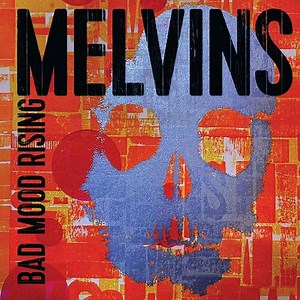 Melvins – Bad Mood Rising (2022) » download by NewAlbumReleases.net