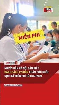 Người dân Hà Nội cần biết: Danh sách 49 điểm khám sức khỏe định kỳ miễn phí từ 01/7/2026