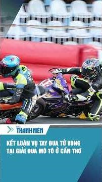 Kết luận vụ tay đua tử vong tại giải đua mô tô ở Cần Thơ, hệ thống giảm chấn thế nào? #shorts