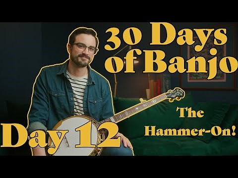 30 Days of Banjo: Day 12 // The Hammer-On!