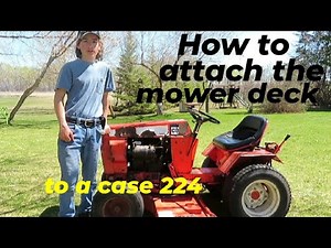 attaching a mower deck to a case 224 garden tractor