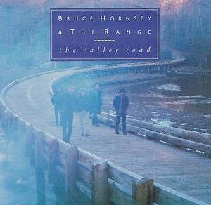 Bruce Hornsby And The Range - The Valley Road