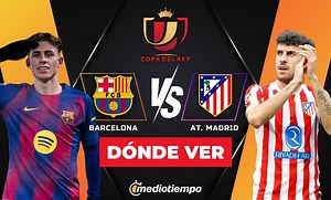 Barcelona vs. Atlético: dónde y a qué hora ver EN VIVO Semis Vuelta