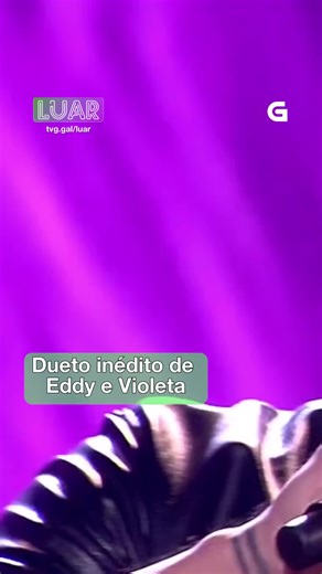Eddy e Violeta: Colgando en tus manos en TVG
