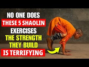 5 Powerful Exercises Performed By Shaolin Monks For Insane Strength & Endurance