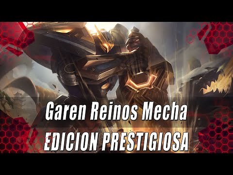 Nuevo Skin - Garen Reinos Mecha EDICION PRESTIGIOSA 2000 Tokens Parche 10.1