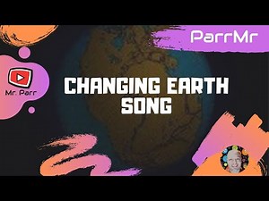 Changing Earth Song