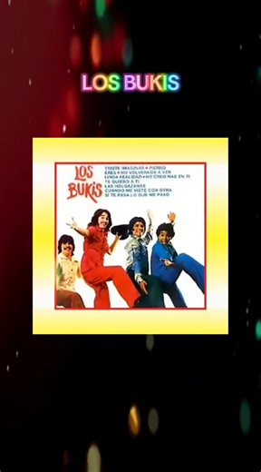 #LosBukis #Eres #lomejor #recuerdos #viejitas