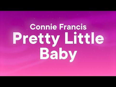 Connie Francis - Pretty Little Baby (Lyrics) "you can ask the flowers i sit for hours"