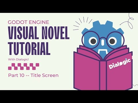 Let's Make A Visual Novel in Godot! Part 10 -- Title Screen