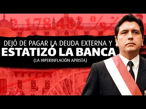 THE TIME ALAN GARCÍA ALMOST DESTROYED PERU'S ECONOMY - FIRST GOVERNMENT