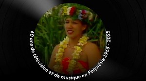 Angèle Ellis - Mai te auahi en replay - 60 ans de télévision, 60 ans de musique en Polynésie