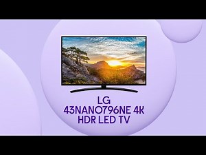 LG 43NANO796NE 43" LED TV with Google Assistant & Amazon Alexa | Product Overview | Currys PC World