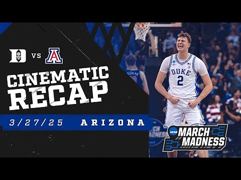 2025 Sweet 16: Duke vs. Arizona | Cinematic Recap