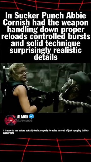 In Sucker Punch Abbie Cornish had the weapon handling down proper reloads controlled bursts and soli