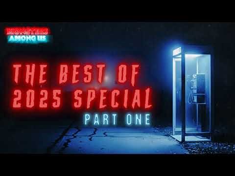 THE BEST OF 2025 SPECIAL PART 1 (SN 20 EP 23) FIRSTHAND ACCOUNTS OF REAL PARANORMAL EXPERIENCES