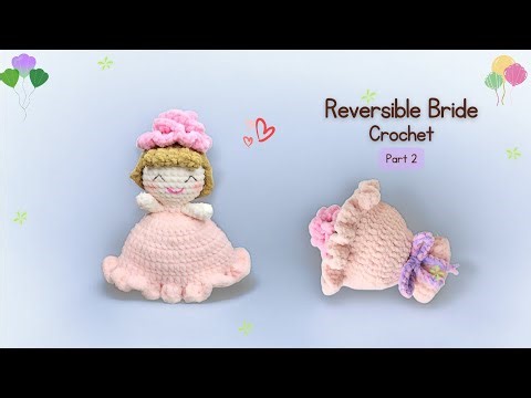 Reversible Bride Crochet Tutorial (2/2) | 2-in-1 Wedding Doll Amigurumi