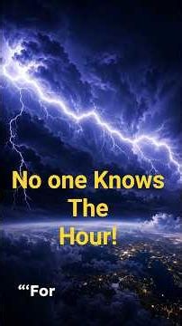 “NO ONE KNOWS THE HOUR” | Jesus Warning about the End Times | #Jesus #God #christianshorts