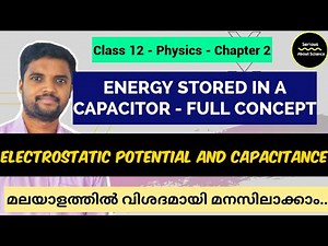 Energy Stored in a Capacitor Full Concept Explained in Malayalam | Chapter 2 | Class 12 Physics