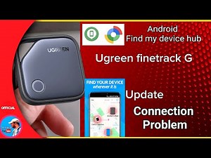 Ugreen finetrack G update , Android not connexion ,connexion problem