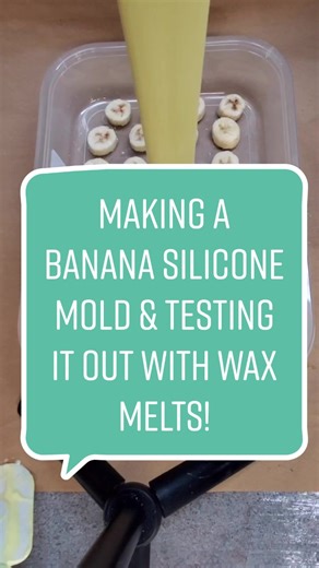 Creating Banana Silicone Mold and Testing with Wax Melts