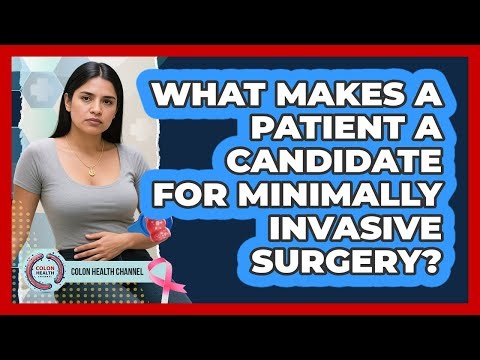 What Makes A Patient A Candidate For Minimally Invasive Surgery?