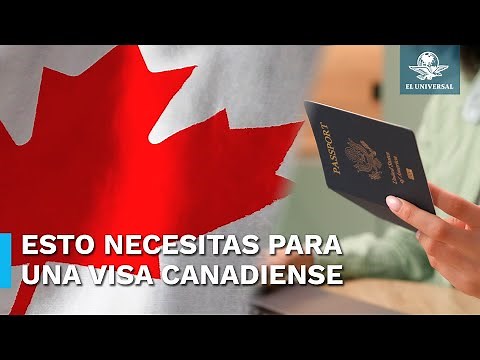 Estos son los requisitos para tramitar una visa canadiense