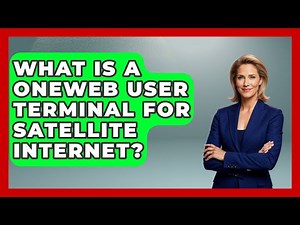 What Is A OneWeb User Terminal For Satellite Internet? - Space Tech Insider