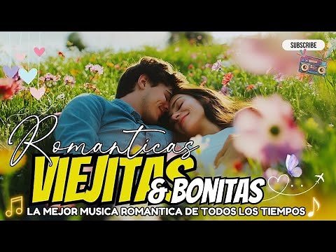 LAS 100 MEJORES BALADAS ROMANTICAS EN ESPAÑOL DE LOS 80 90 MIX 💘 MUSICA ROMANTICA DE AMOR