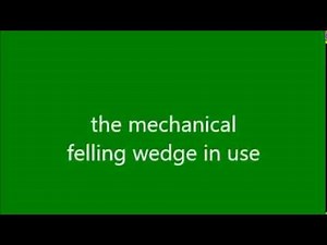 Mechanical Felling Wedge in use