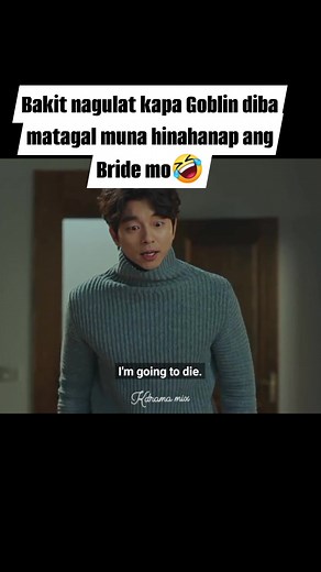 Bakit nagulat kapa Goblin ehh matagal muna hanap ang Bride mo #goblin #GongYoo #KimGoEun #kdrama #fblifestyle #TAGALOGDUBBED #fyp | Kdrama mix