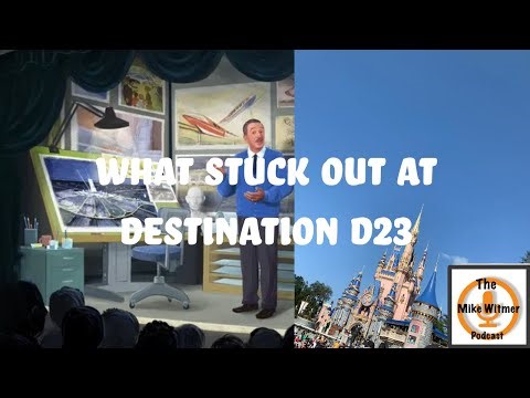What Did I Think of What Was Unveiled at Destination D23? | Podcast Highlights