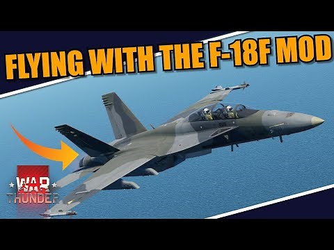 War Thunder - FLYING THE F-18F SUPER HORNET in a MOD!